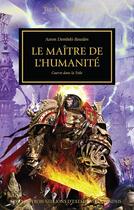 Couverture du livre « Warhammer 40.000 - the Horus Heresy Tome 41 : le maître de l'humanité, guerre dans la toile » de Aaron Dembski-Bowden aux éditions Black Library