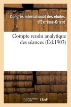 Couverture du livre « Compte rendu analytique des seances » de Congres Internationa aux éditions Hachette Bnf