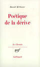 Couverture du livre « Poetique de la derive » de Daniel Klebaner aux éditions Gallimard (patrimoine Numerise)