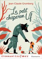Couverture du livre « Le petit chaperon uf » de Jean-Claude Grumberg aux éditions Flammarion