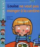 Couverture du livre « Louise ne veut pas manger à la cantine » de Lamblin/Faller aux éditions Nathan