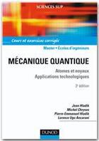 Couverture du livre « Mécanique quantique ; atomes et noyaux, applications technologiques (3e édition) » de Jean Hladik aux éditions Dunod