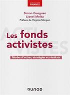 Couverture du livre « Les fonds activistes ; modes d'action, stratégies et résultats » de Simon Gueguen et Lionel Melka aux éditions Dunod