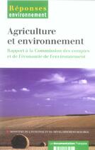 Couverture du livre « Agriculture et environnement ; rapport à la commission des comptes et de l'économie de l'environnement » de Ministere De L'Environnement aux éditions Documentation Francaise