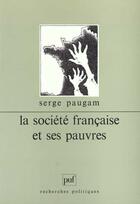 Couverture du livre « Societe francaise et ses pauvres » de Serge Paugam aux éditions Puf