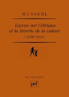 Couverture du livre « Leçons sur l'éthique et la théorie de la valeur 1908-1914 » de Edmund Husserl aux éditions Puf