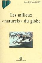 Couverture du livre « Les Milieux Naturels Du Globe ; 8e Edition » de Jean Demangeot aux éditions Armand Colin