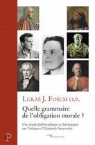 Couverture du livre « Quelle grammaire de l'obligation morale ? » de Lukas Jan Fosum aux éditions Cerf