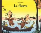 Couverture du livre « Le fleuve » de Claude Ponti aux éditions Ecole Des Loisirs