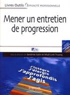 Couverture du livre « Mener un entretien de progression ; j'intègre, j'élargis, j'approfondis, j'agis » de Abis Formation aux éditions Editions D'organisation