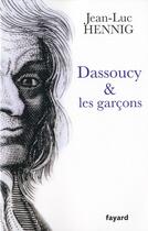 Couverture du livre « Dassoucy et les garçons » de Jean-Luc Hennig aux éditions Fayard