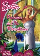 Couverture du livre « Barbie t.10 ; Barbie, princesse de l'île merveilleuse » de  aux éditions Albin Michel