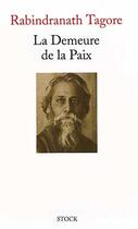 Couverture du livre « La Demeure De La Paix » de Rabindranath Tagore aux éditions Stock