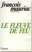 Couverture du livre « Le fleuve de feu » de Francois Mauriac aux éditions Grasset