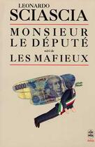 Couverture du livre « Monsieur le depute suivi de les mafieux » de Sciascia-L aux éditions Le Livre De Poche