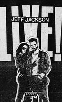 Couverture du livre « Live ! » de Jeff Jackson aux éditions Pocket