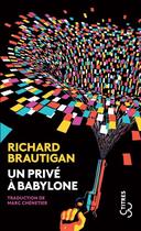 Couverture du livre « Un privé à Babylone » de Richard Brautigan aux éditions Christian Bourgois