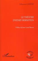 Couverture du livre « Théâtre d'Henry Bernstein » de Johannes Landis aux éditions L'harmattan