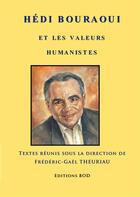 Couverture du livre « Hédi Bouraoui et les valeurs humanistes » de Frederic-Gael Theuriau aux éditions Books On Demand