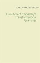 Couverture du livre « Evolution of chomsky's transformational grammar » de El Mouatamid Ben Rochd aux éditions Books On Demand