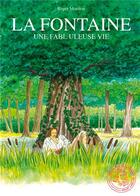 Couverture du livre « La fontaine : Une fablu leuse vie » de Roger Moreton aux éditions Books On Demand