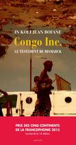 Couverture du livre « Congo Inc. ; le testament de Bismarck » de In Koli Jean Bofane aux éditions Actes Sud