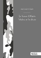 Couverture du livre « La Guerre d'Algérie Sebabna et les Aurès » de Jean Louis H. Dupre aux éditions Societe Des Ecrivains