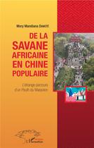 Couverture du livre « De la savane africaine en Chine populaire ; l'étrange parcours d'un Peulh du Wassolon » de Mory Mandian Diakite aux éditions L'harmattan