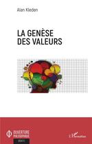 Couverture du livre « La genèse des valeurs » de Alan Kleden aux éditions L'harmattan