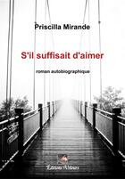 Couverture du livre « S'il suffisait d'aimer » de Piscilla Mirande aux éditions Velours