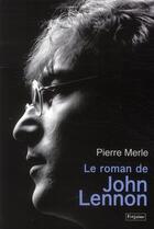 Couverture du livre « Le roman de John Lennon » de Pierre Merle aux éditions Fetjaine