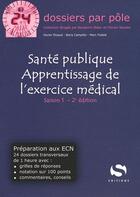 Couverture du livre « Santé publique ; apprentissage de l'exercice médical ; saison 1 (2e édition) » de  aux éditions Medxls