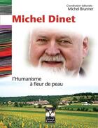 Couverture du livre « Michel Dinet, l'Humanisme à fleur de peau » de Michel Bruner aux éditions Gerard Louis