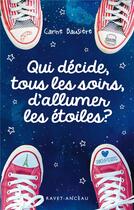 Couverture du livre « Qui décide , tous les soirs d'allumer les étoiles ? » de Carine Bausiere aux éditions Ravet-anceau