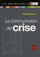 Couverture du livre « La communication de crise (édition 2012) » de Veronique Sartre aux éditions Demos