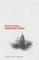 Couverture du livre « Continent perdu » de Norman Spinrad aux éditions Le Passager Clandestin