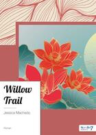 Couverture du livre « Willow trail » de Jessica Machado aux éditions Nombre 7