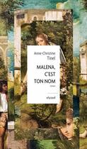 Couverture du livre « Malena, c'est ton nom » de Anne-Christine Tinel aux éditions Elyzad