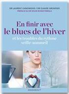 Couverture du livre « En finir avec le blues de l'hiver ; et les troubles du rythme veille-sommeil » de Chneiweiss-L+Grontie aux éditions Marabout