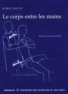 Couverture du livre « Corps entre les mains (le) » de Dolto Boris aux éditions Hermann