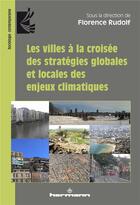 Couverture du livre « Les villes à la croisée des stratégies globales et locales des enjeux climatiques » de Florence Rudolf aux éditions Hermann