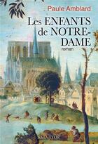 Couverture du livre « Les enfants de Notre-Dame » de Paule Amblard aux éditions Salvator