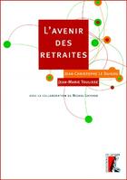 Couverture du livre « L'avenir des retraites » de Jean-Marie Toulisse et Jean-Christophe Le Digou aux éditions Editions De L'atelier