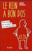 Couverture du livre « Le rein a bon dos » de Andre Giordan aux éditions Lattes