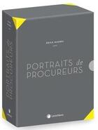 Couverture du livre « Portraits de procureurs » de Erick Maurel aux éditions Lexisnexis