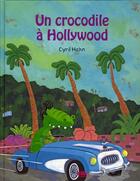 Couverture du livre « Un crocodile à hollywood » de Cyril Hahn aux éditions Vilo