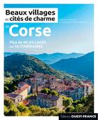Couverture du livre « Beaux villages et cités de charme de Corse » de Elisabeth Bonnefoi aux éditions Ouest France