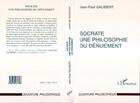 Couverture du livre « Socrate une philosophie du dénuement » de Jean-Paul Galibert aux éditions L'harmattan