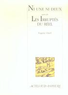 Couverture du livre « Ni une ni deux ; les irruptés du réel » de Durif Eugene aux éditions Actes Sud-papiers