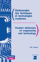 Couverture du livre « Dictionnaire des techniques et technologies modernes / Modern dictionary of engineering and technology (Français / English) (2e éd.-2e tirage Broché) » de Jeannine R. Forbes aux éditions Tec Et Doc